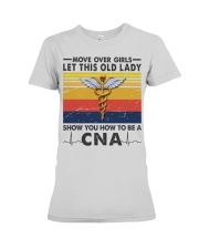 Old Lady will show how to be a Cna Premium Fit Ladies Tee thumbnail