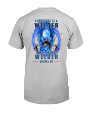 Until the real Welder shows up Classic T-Shirt back