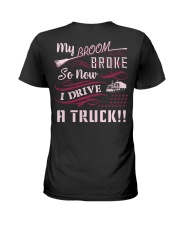 My broom broke so I drive a truck Ladies T-Shirt back