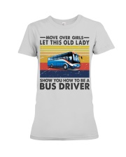 Old Lady will show how to be a Bus Driver Premium Fit Ladies Tee thumbnail