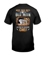 Let this Old Man show you How to be a Chef Classic T-Shirt back