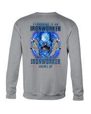Until the real Ironworker shows up Crewneck Sweatshirt thumbnail