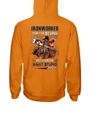 Ironworker: I can fix what stupid does Hooded Sweatshirt back
