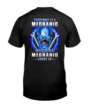 Everyone's a mechanic until the real one shows up Classic T-Shirt back