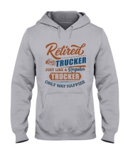 Retired Trucker just like regular only way happier Hooded Sweatshirt tile