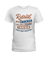 Retired Trucker just like regular only way happier Ladies T-Shirt tile
