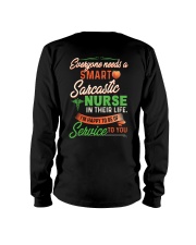 Everyone needs a Sarcastic Nurse Long Sleeve Tee thumbnail