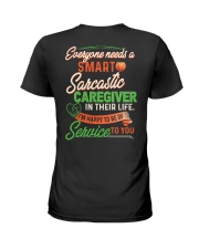 Everyone needs a Sarcastic Caregiver Ladies T-Shirt thumbnail