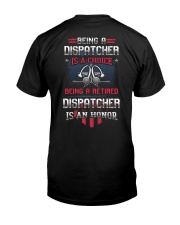 Being a retired Dispatcher is an honor Classic T-Shirt back