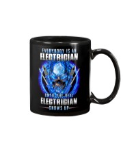Everyone's an Electrician until real one shows up Mug tile
