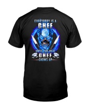 Everyone's a Chef until the real one shows up Classic T-Shirt back