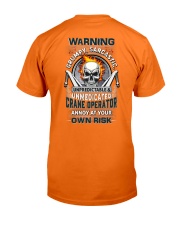 Crane Operator: Annoy at your own risk Classic T-Shirt back