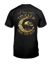 I love my Trucker to the moon and back Classic T-Shirt back
