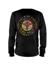 Nurse because Your life is worth my time Long Sleeve Tee thumbnail