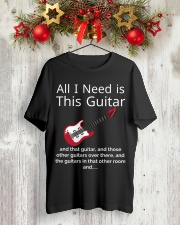 ALL I NEED IS THIS GUITAR Classic T-Shirt lifestyle-holiday-crewneck-front-2