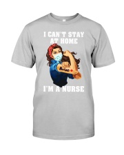 I cant stay at home nurse Classic T-Shirt tile