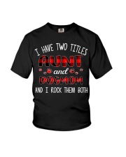 I have two titles Aunt and dog mom Youth T-Shirt tile