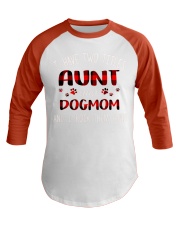 I have two titles Aunt and dog mom Baseball Tee tile