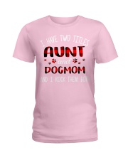 I have two titles Aunt and dog mom Ladies T-Shirt tile