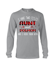I have two titles Aunt and dog mom Long Sleeve Tee tile