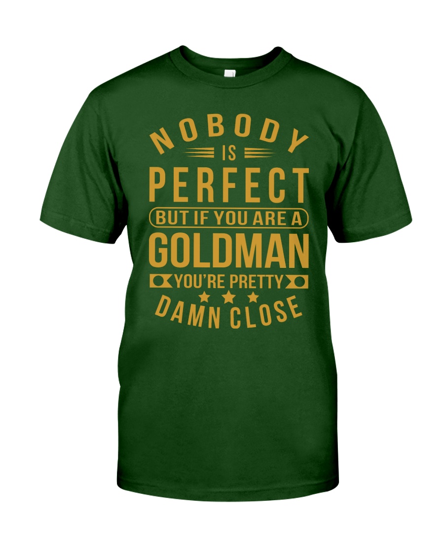 NOBODY PERFECT GOLDMAN NAME SHIRTS Classic T-Shirt