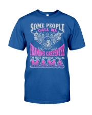 CALL ME FRAMING CARPENTER MAMA JOB SHIRTS Classic T-Shirt front