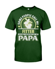 CALL ME FITTER PAPA JOB SHIRTS Classic T-Shirt front