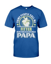 CALL ME FITTER PAPA JOB SHIRTS Classic T-Shirt front