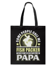 CALL ME FISH PACKER PAPA JOB SHIRTS Tote Bag thumbnail