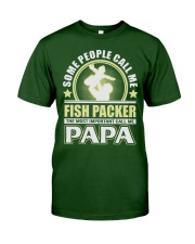 CALL ME FISH PACKER PAPA JOB SHIRTS Classic T-Shirt thumbnail