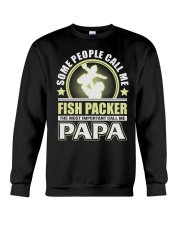 CALL ME FISH PACKER PAPA JOB SHIRTS Crewneck Sweatshirt thumbnail