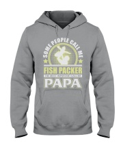 CALL ME FISH PACKER PAPA JOB SHIRTS Hooded Sweatshirt thumbnail