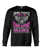 CALL ME FLOOR SUPPORT MAMA JOB SHIRTS Crewneck Sweatshirt thumbnail