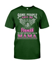 CALL ME FORMAN MAMA JOB SHIRTS Classic T-Shirt front