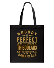 NOBODY PERFECT THIBODEAUX NAME SHIRTS Tote Bag thumbnail