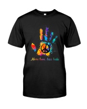 Peace sign More love less hate Classic T-Shirt front