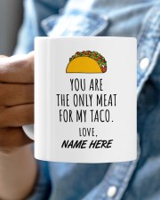 YOU ARE THE ONLY MEAT FOR MY TACO Mug ceramic-mug-lifestyle-61