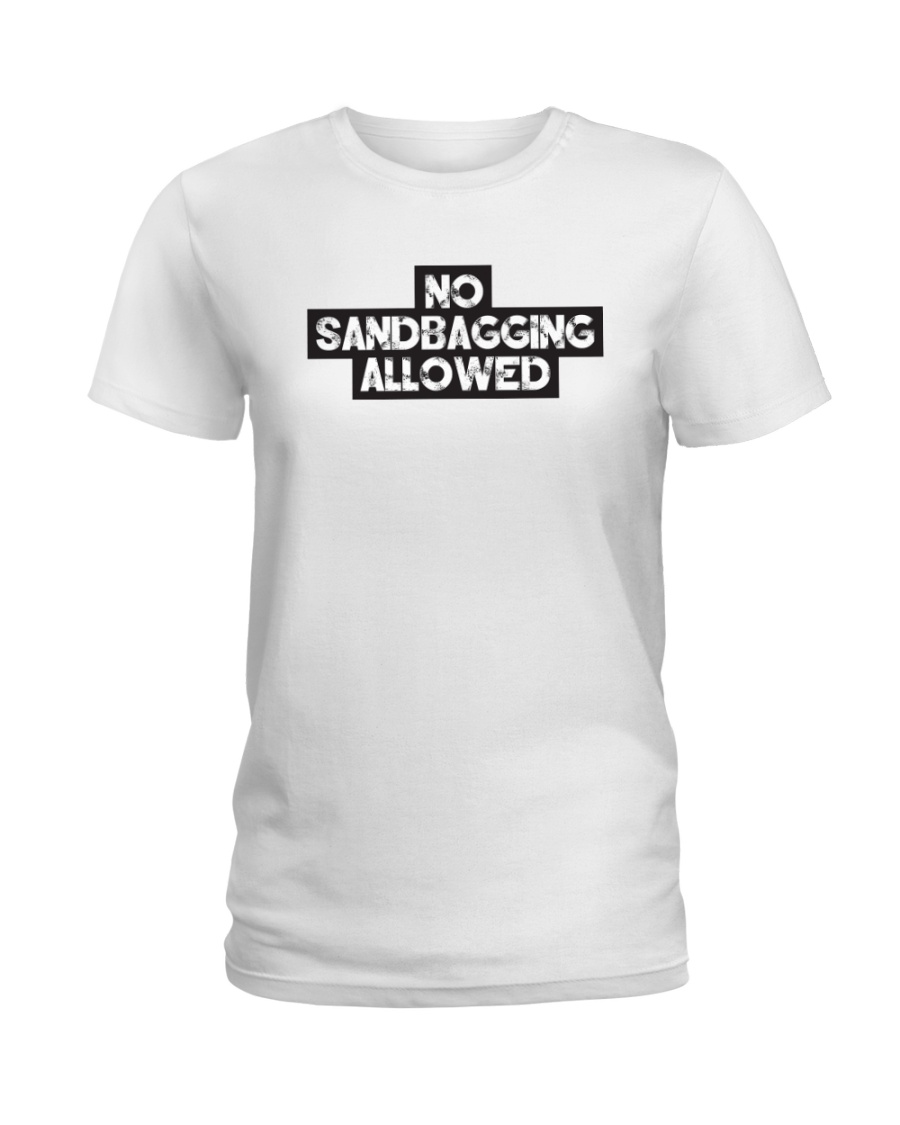 No Sandbagging Allowed by Bowling Addicts Ladies T-Shirt