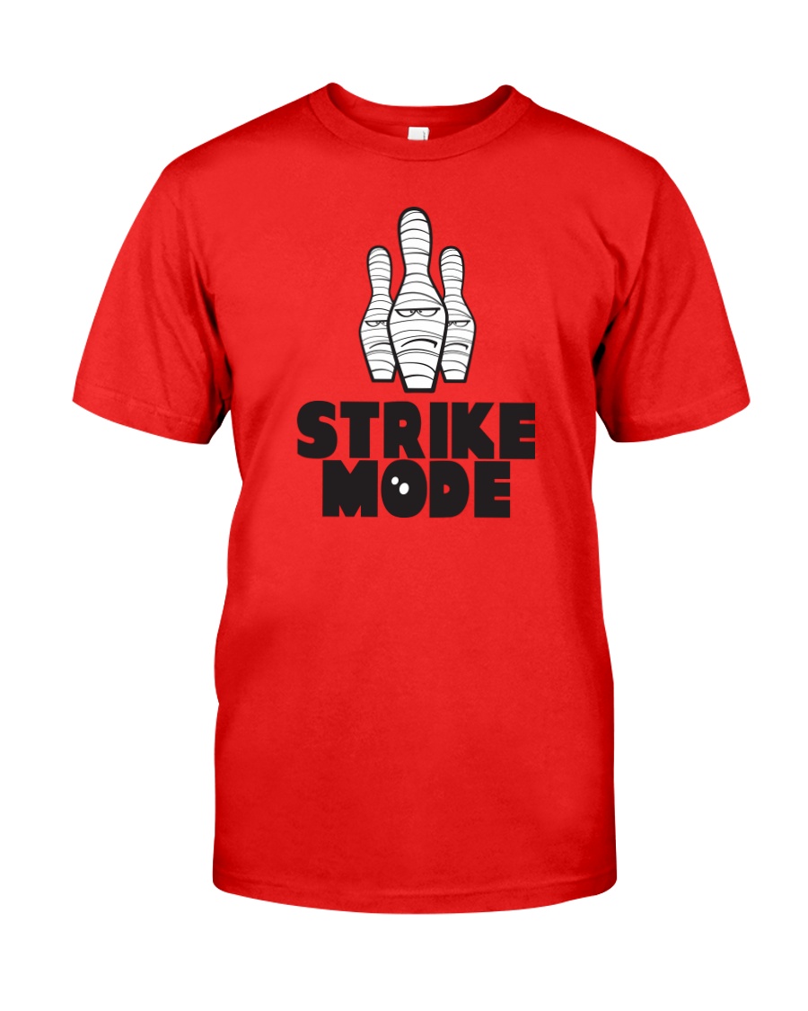 Strike Mode T-Shirt by Bowling Addicts Classic T-Shirt