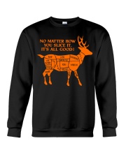 No matter how you slice it - It's all good Crewneck Sweatshirt tile