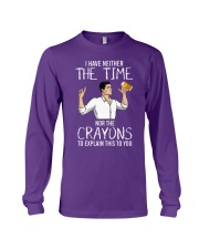 I have neither the time nor the crayons Long Sleeve Tee tile