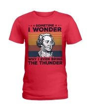 Sometime i wonder why even bring the thunder Ladies T-Shirt tile
