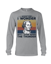 Sometime i wonder why even bring the thunder Long Sleeve Tee tile