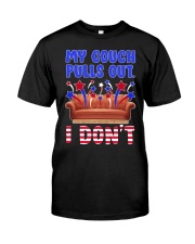 My Couch pulls out - i don't Classic T-Shirt front