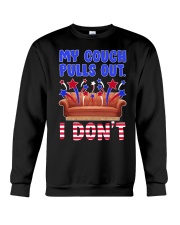 My Couch pulls out - i don't Crewneck Sweatshirt tile