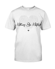 Nothing Else Matters Premium Fit Mens Tee front