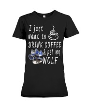 Drink Coffee and pet my wolf Premium Fit Ladies Tee thumbnail