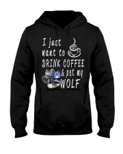 Drink Coffee and pet my wolf Hooded Sweatshirt thumbnail