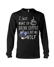 Drink Coffee and pet my wolf Long Sleeve Tee thumbnail