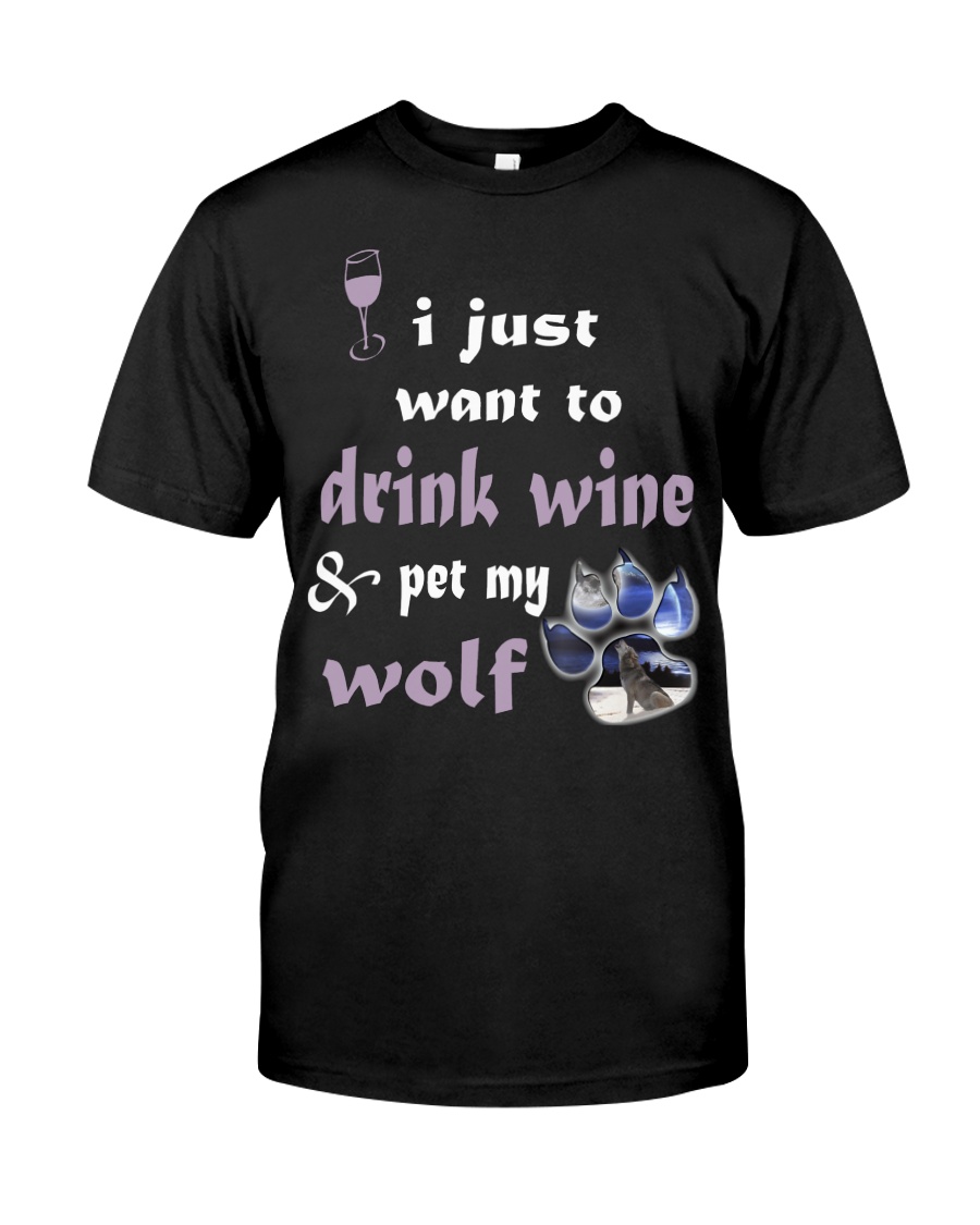Drink wine and pet my wolf Classic T-Shirt